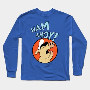Ham Ahoy! Mascot Long Sleeve T-Shirt